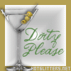 Dirty Please