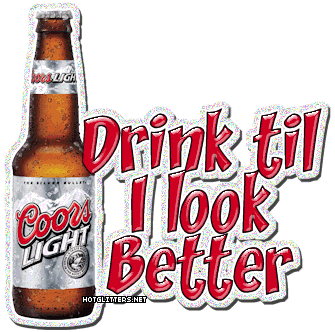 Drink Til I Look Better
