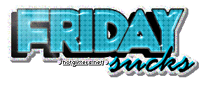 Friday Sucks