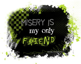 Misery Only Friend