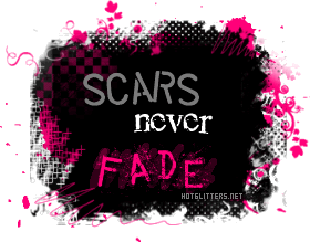 Scars Never Fade