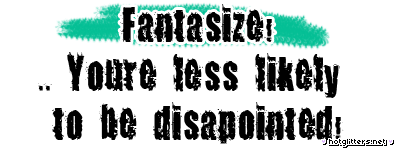 Fantasize Less Likely Disap