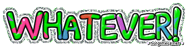 Whatever