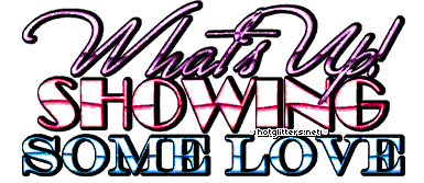Whats Up Showing Love