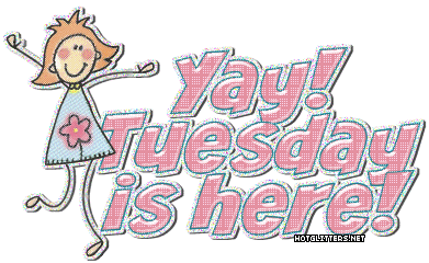 Yay Tuesday