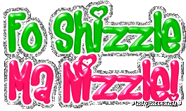 Fo Shizzle