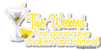 Weekend Shaken Stirred