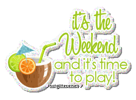 Weekend Time To Play